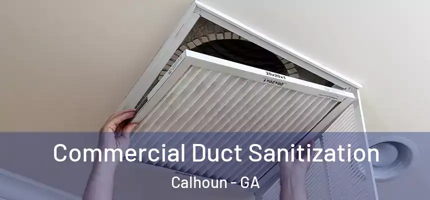  Commercial Duct Sanitization Calhoun - GA