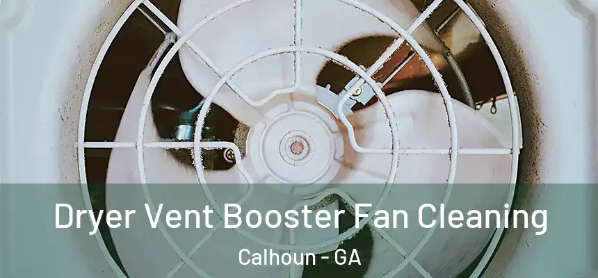  Dryer Vent Booster Fan Cleaning Calhoun - GA