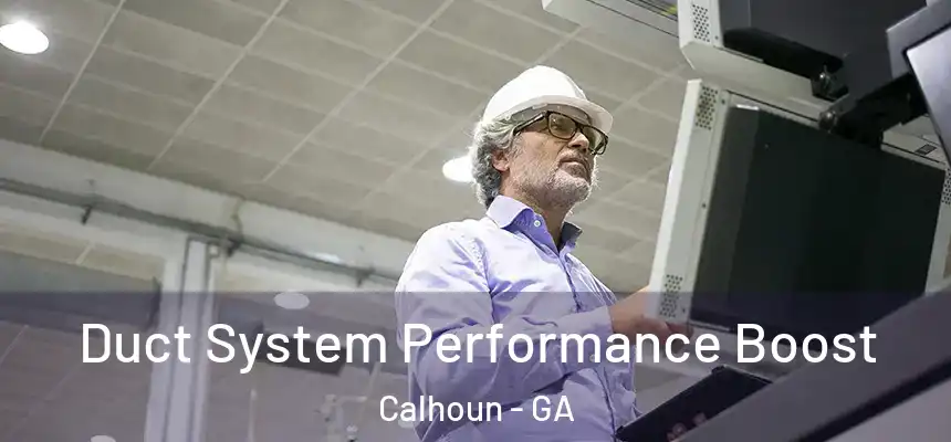  Duct System Performance Boost Calhoun - GA