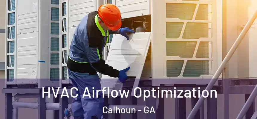  HVAC Airflow Optimization Calhoun - GA