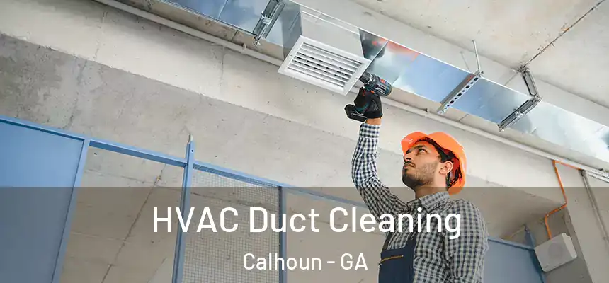  HVAC Duct Cleaning Calhoun - GA