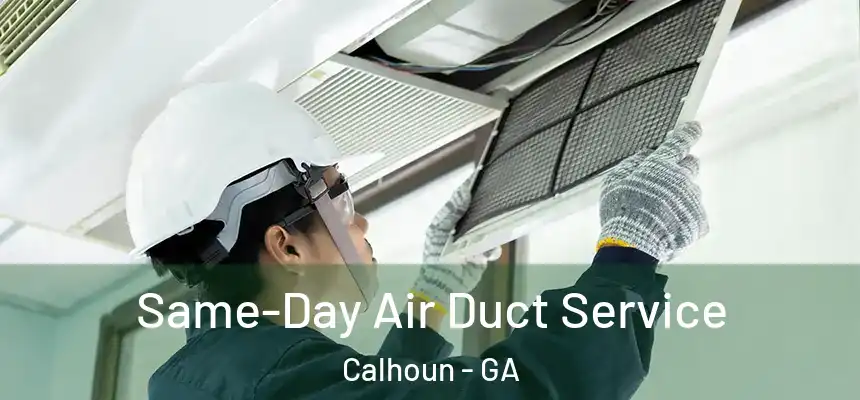  Same-Day Air Duct Service Calhoun - GA