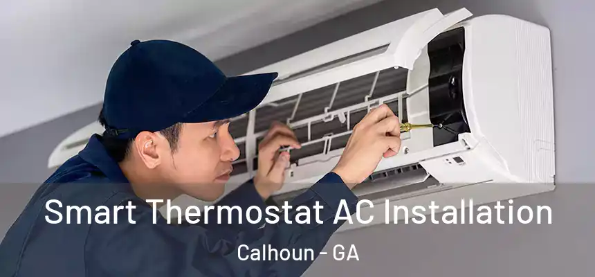  Smart Thermostat AC Installation Calhoun - GA